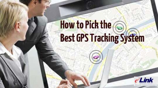 How to Pick the Best GPS Tracking System