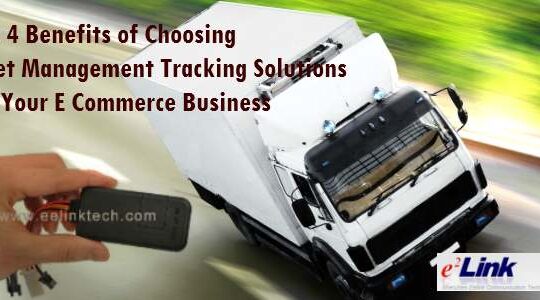 Top 4 Benefits of Choosing Fleet Management Tracking Solutions for Your E Commerce Business