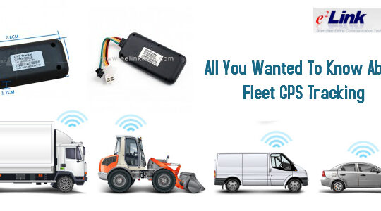 All You Wanted To Know About Fleet GPS Tracking