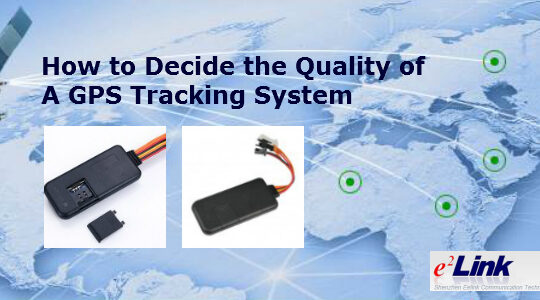 How to Decide the Quality of A GPS Tracking System