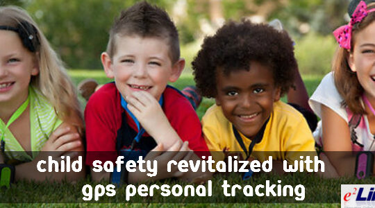 Child Safety Revitalized With GPS Personal Tracking