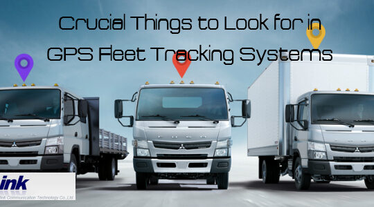 Crucial Things to Look for in GPS Fleet Tracking Systems