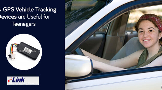 How GPS Vehicle Tracking Devices are Useful for Teenagers