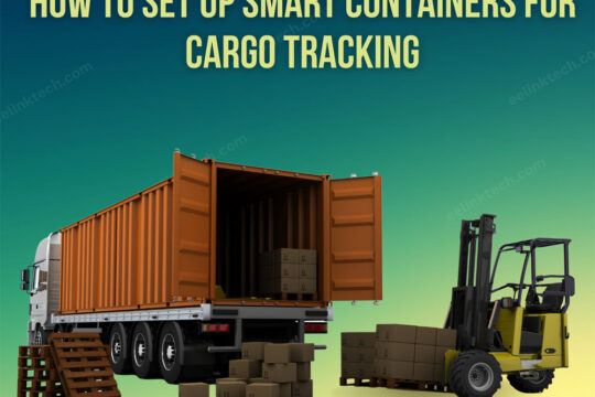 How to Set Up Smart Containers for Cargo Tracking