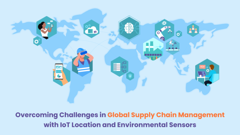 Overcoming Challenges in Global Supply Chain Management with IoT ...