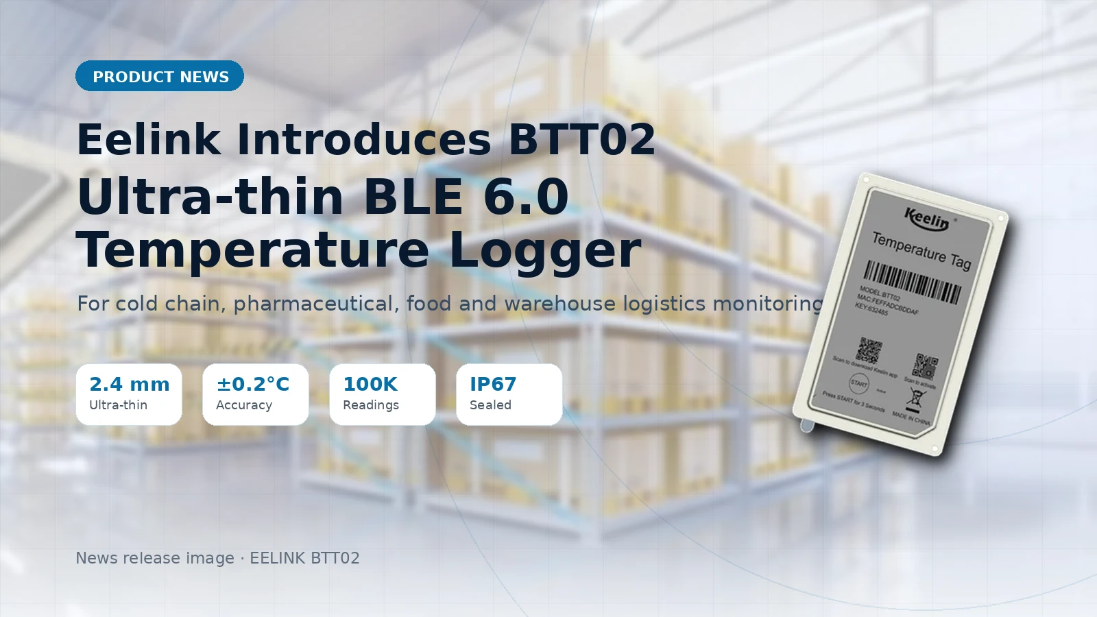 Eelink Launches BTT02 Ultra-thin BLE 6.0 Temperature Logger for Cold Chain and Logistics Monitoring